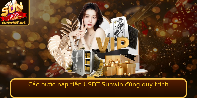 Các bước nạp tiền USDT Sunwin đúng quy trình
