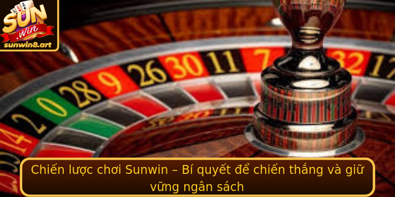 Chiến lược chơi Sunwin – Bí quyết để chiến thắng và giữ vững ngân sách